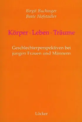 Buchinger / Hofstadler |  Körper - Leben - Träume | Buch |  Sack Fachmedien