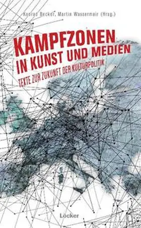 Becker / Wassermair |  Kampfzonen in Kunst und Medien | Buch |  Sack Fachmedien