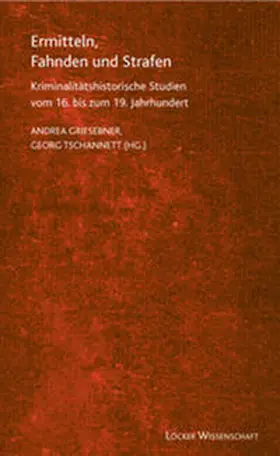 Griesebner / Tschannett |  Ermitteln, Fahnden und Strafen | Buch |  Sack Fachmedien
