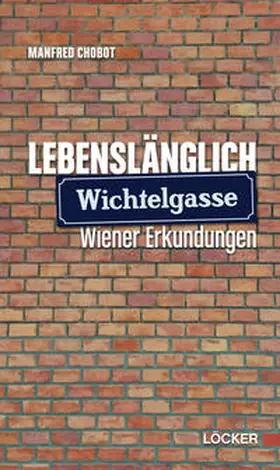 Chobot |  Lebenslänglich Wichtelgasse | Buch |  Sack Fachmedien