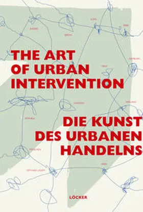 Laister / Lederer / Makovec |  Die Kunst des urbanen Handelns / The Art of Urban Intervention | Buch |  Sack Fachmedien