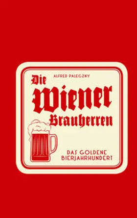 Paleczny |  Die Wiener Brauherren | Buch |  Sack Fachmedien