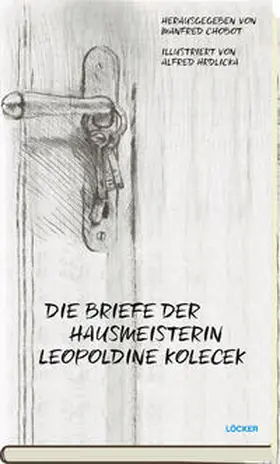 Chobot |  Die Briefe der Hausmeisterin Leopoldine Kolecek | Buch |  Sack Fachmedien