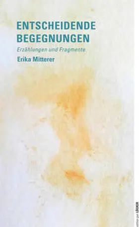 Mitterer / Petrowsky |  Entscheidende Begegnungen | Buch |  Sack Fachmedien