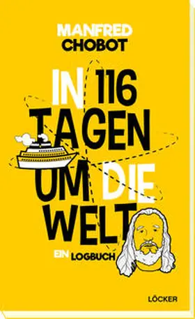 Chobot |  In 116 Tagen um die Welt | Buch |  Sack Fachmedien