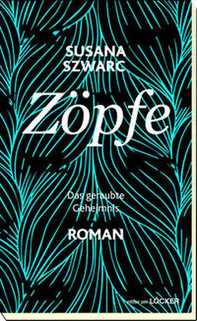 Szwarc |  Zöpfe – Das geraubte Geheimnis | Buch |  Sack Fachmedien