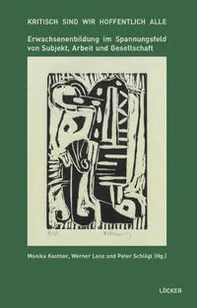 Kastner / Lenz / Schlögl |  Kritisch sind wir hoffentlich alle | Buch |  Sack Fachmedien