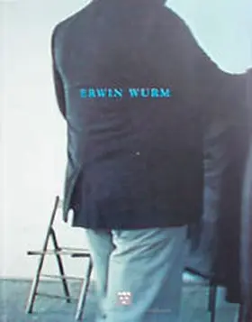 Museum moderner Kunst, Wien |  Erwin Wurm | Buch |  Sack Fachmedien