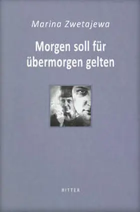 Cvetaeva |  Morgen soll für übermorgen gelten / Marina Zwetajewa | Buch |  Sack Fachmedien