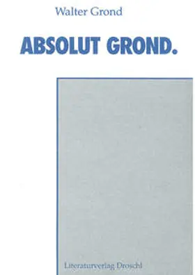 Grond |  Absolut Grond | Buch |  Sack Fachmedien