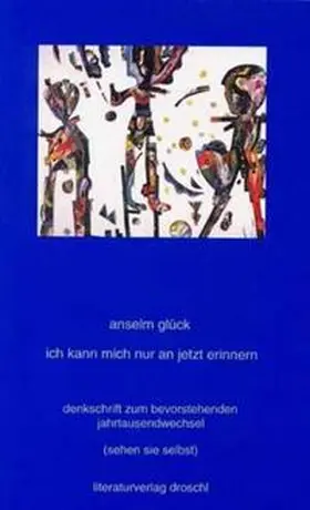 Glück |  Ich kann mich nur an jetzt erinnern | Buch |  Sack Fachmedien