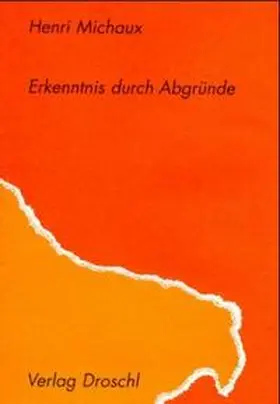 Michaux |  Erkenntnis durch Abgründe | Buch |  Sack Fachmedien