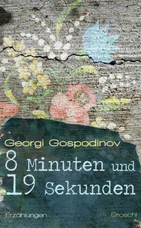 Gospodinov |  8 Minuten und 19 Sekunden | Buch |  Sack Fachmedien