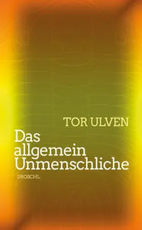 Ulven |  Das allgemein Unmenschliche | Buch |  Sack Fachmedien