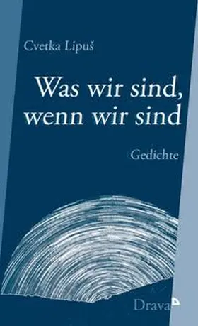 Lipuš |  Was wir sind, wenn wir sind | Buch |  Sack Fachmedien