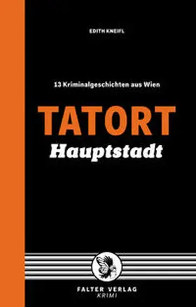 Kneifl | Tatort Hauptstadt | Buch | 978-3-85439-594-2 | www2.sack.de