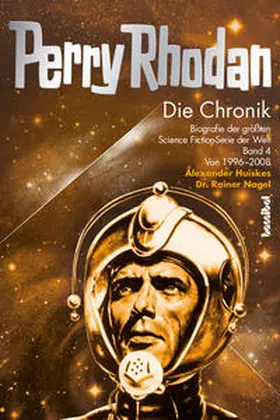 Nagel / Huiskes / Schwettmann | Perry Rhodan - Die Chronik | Buch | 978-3-85445-343-7 | sack.de