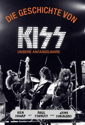 Sharp / Stanley / Simmons |  Die Geschichte von KISS | eBook | Sack Fachmedien