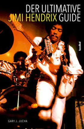 Jucha |  Der ultimative Jimi Hendrix Guide | Buch |  Sack Fachmedien