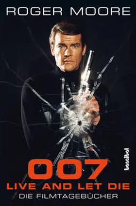 Moore | 007 - Live And Let Die | Buch | 978-3-85445-653-7 | sack.de