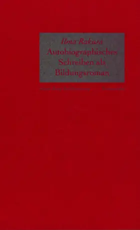 Rakusa |  Autobiographisches Schreiben als Bildungsroman | Buch |  Sack Fachmedien