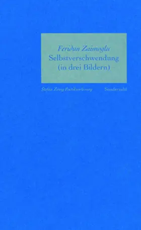 Zaimoglu |  Selbstverschwendung (in drei Bildern) | Buch |  Sack Fachmedien
