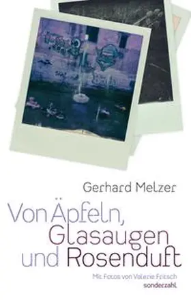 Melzer |  Von Äpfeln, Glasaugen und Rosenduft | Buch |  Sack Fachmedien
