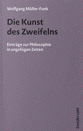 Müller-Funk |  Die Kunst des Zweifelns | Buch |  Sack Fachmedien