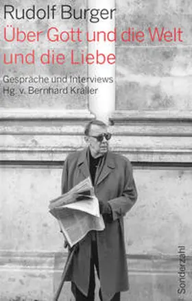 Burger / Kraller |  Über Gott und die Welt und die Liebe | Buch |  Sack Fachmedien