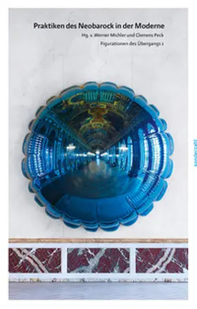 Michler / Peck |  Praktiken des Neobarock in der Moderne | Buch |  Sack Fachmedien