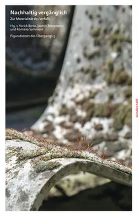 Mersmann / Sammern / Berta |  Nachhaltig vergänglich | Buch |  Sack Fachmedien