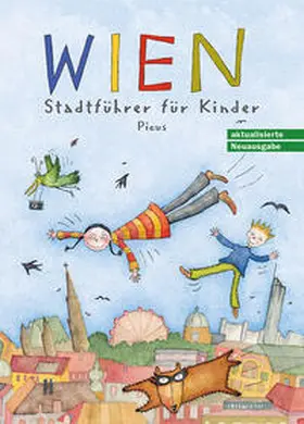 Höpler / Potyka / Vogel |  Wien. Stadtführer für Kinder | Buch |  Sack Fachmedien