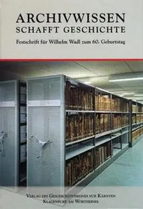 Felsner / Tropper / Zeloth |  Archivwissen schafft Geschichte | Buch |  Sack Fachmedien
