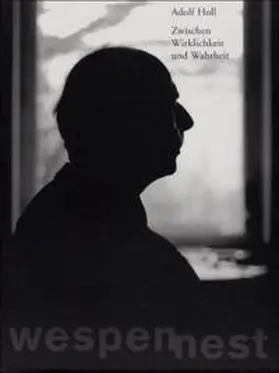 Strasser / Famler |  Wespennest. Zeitschrift für brauchbare Texte und Bilder / Adolf Holl: Zwischen Wirklichkeit und Wahrheit | Buch |  Sack Fachmedien