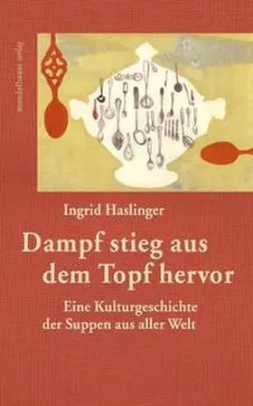Haslinger |  Dampf stieg aus dem Topf hervor | Buch |  Sack Fachmedien