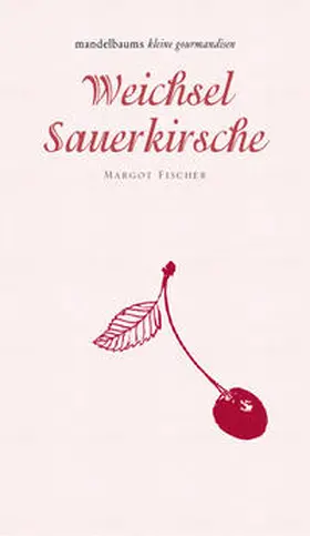 Fischer |  Weichsel/Sauerkirsche | Buch |  Sack Fachmedien