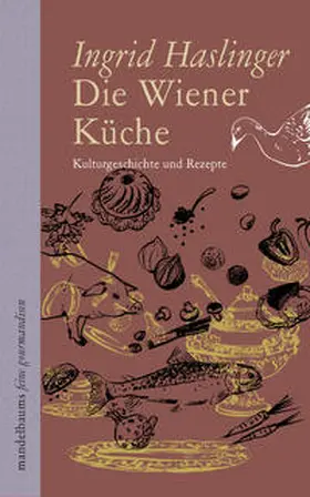 Haslinger |  Die Wiener Küche | Buch |  Sack Fachmedien