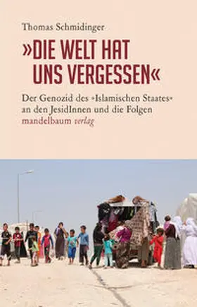 Schmidinger |  »Die Welt hat uns vergessen« | Buch |  Sack Fachmedien