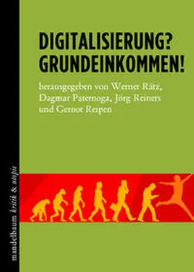 Rätz / Paternoga / Reiners |  Digitalisierung? Grundeinkommen! | Buch |  Sack Fachmedien