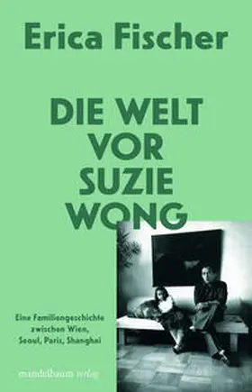 Fischer |  Die Welt vor Suzie Wong | Buch |  Sack Fachmedien