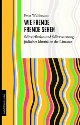 Waldmann |  Wie Fremde Fremde sehen | Buch |  Sack Fachmedien