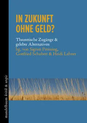 Preissing / Schubert / Lehner |  In Zukunft ohne Geld? | Buch |  Sack Fachmedien