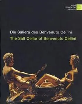 Seipel |  Die Saliera des Benvenuto Cellini/ The Salt Cellar of Benvenuto Cellini | Buch |  Sack Fachmedien