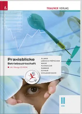 Ellmer / Jarosch-Frötscher / Maier |  Praxisblicke Betriebswirtschaft III HAK | Buch |  Sack Fachmedien
