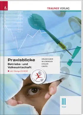 Krumhuber / Wiltberger / Singer |  Praxisblicke - Betriebs- und Volkswirtschaft III HLW | Buch |  Sack Fachmedien