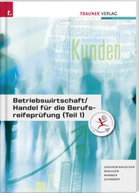 Gassner-Rauscher / Magauer / Rammer |  Betriebswirtschaft/ Handel für die Berusreifeprüfung (Teil 1) | Buch |  Sack Fachmedien