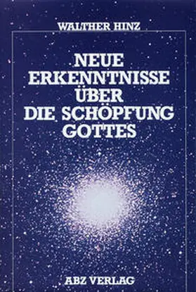 Hinz |  Neue Erkenntnisse über die Schöpfung Gottes | Buch |  Sack Fachmedien