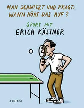 Kästner / List-Beisler / List |  Man schwitzt und fragt: Wann hört das auf? | Buch |  Sack Fachmedien