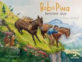 Eberhard Rast | Bob und Pina reissen aus / Bob e Pina as faun davent | Buch | 978-3-85546-365-7 | sack.de