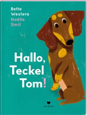 Westera |  Hallo, Teckel Tom! | Buch |  Sack Fachmedien